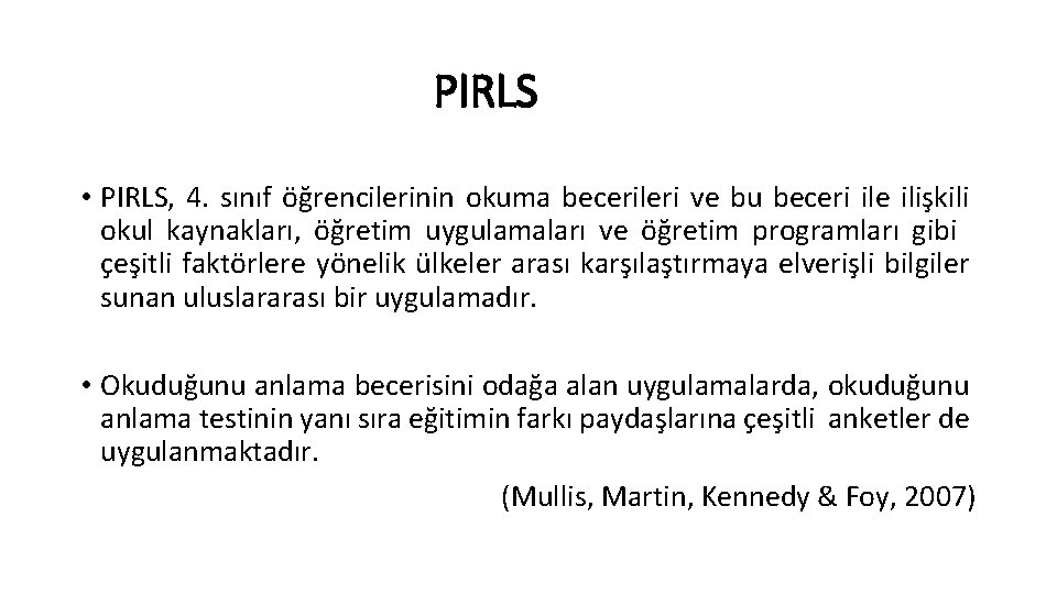 PIRLS • PIRLS, 4. sınıf öğrencilerinin okuma becerileri ve bu beceri ile ilişkili okul