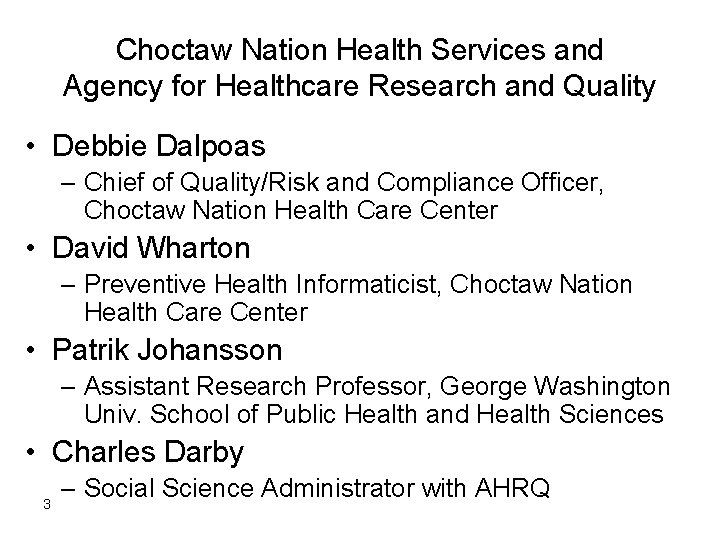Choctaw Nation Health Services and Agency for Healthcare Research and Quality • Debbie Dalpoas Choctaw Nation Health Services and Agency for Healthcare Research and Quality • Debbie Dalpoas