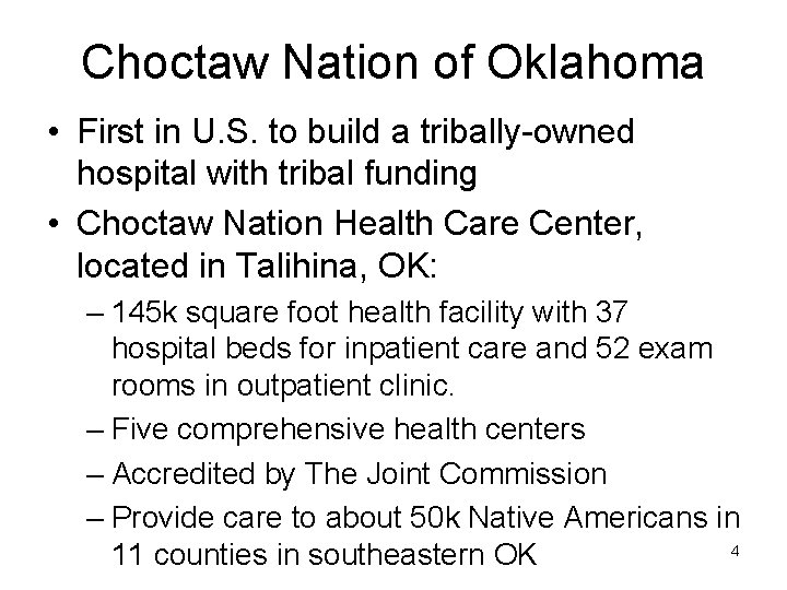 Choctaw Nation of Oklahoma • First in U. S. to build a tribally-owned hospital Choctaw Nation of Oklahoma • First in U. S. to build a tribally-owned hospital