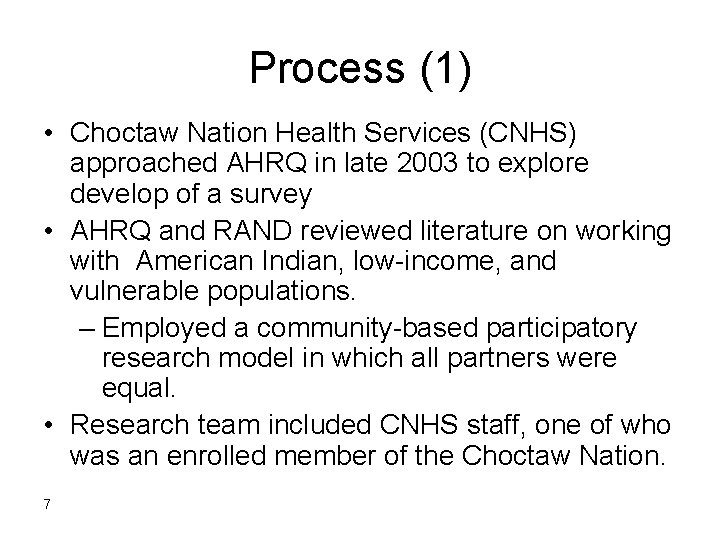 Process (1) • Choctaw Nation Health Services (CNHS) approached AHRQ in late 2003 to Process (1) • Choctaw Nation Health Services (CNHS) approached AHRQ in late 2003 to
