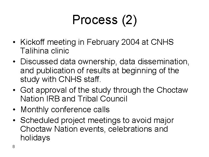 Process (2) • Kickoff meeting in February 2004 at CNHS Talihina clinic • Discussed Process (2) • Kickoff meeting in February 2004 at CNHS Talihina clinic • Discussed