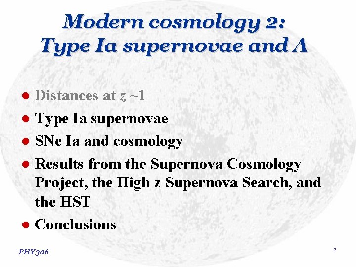 Modern cosmology 2: Type Ia supernovae and Λ Distances at z ~1 l Type Modern cosmology 2: Type Ia supernovae and Λ Distances at z ~1 l Type