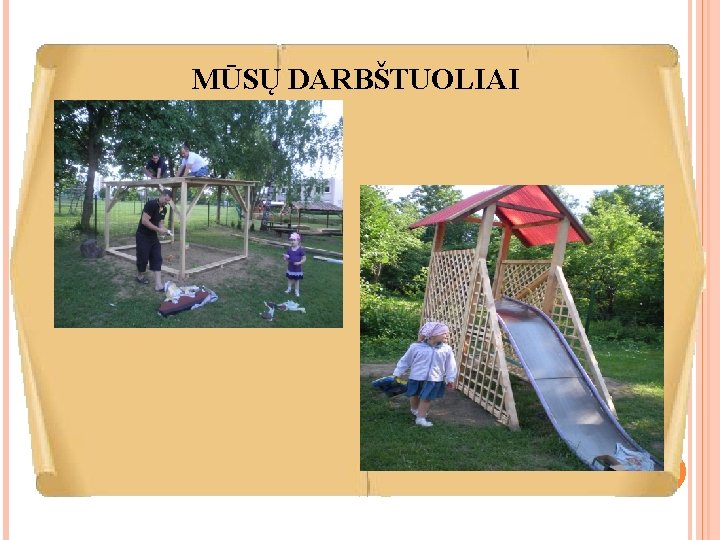 MŪSŲ DARBŠTUOLIAI 