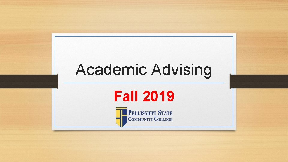 Academic Advising Fall 2019 