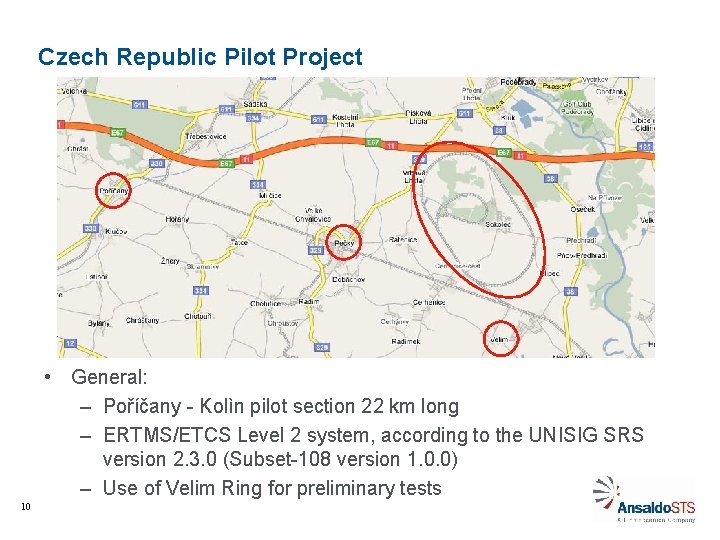 Czech Republic Pilot Project • General: – Poříčany - Kolìn pilot section 22 km