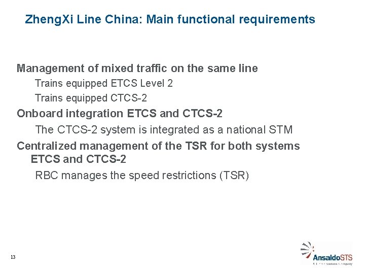 Zheng. Xi Line China: Main functional requirements Management of mixed traffic on the same