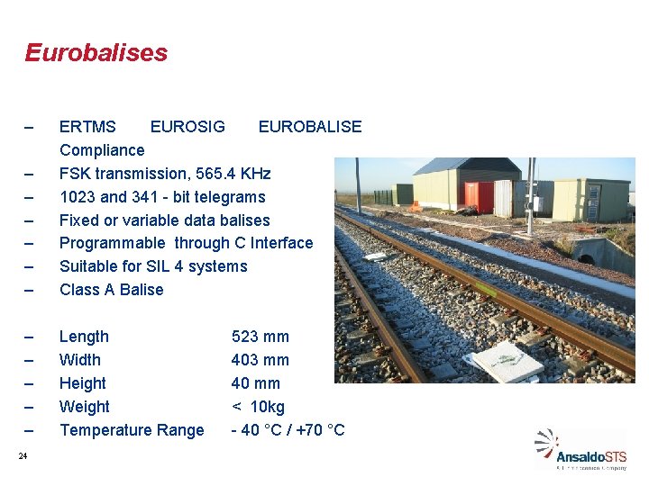 Eurobalises – – – – ERTMS EUROSIG EUROBALISE Compliance FSK transmission, 565. 4 KHz