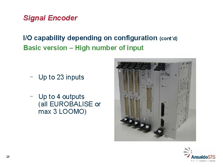 Signal Encoder I/O capability depending on configuration Basic version – High number of input