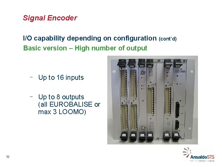 Signal Encoder I/O capability depending on configuration Basic version – High number of output