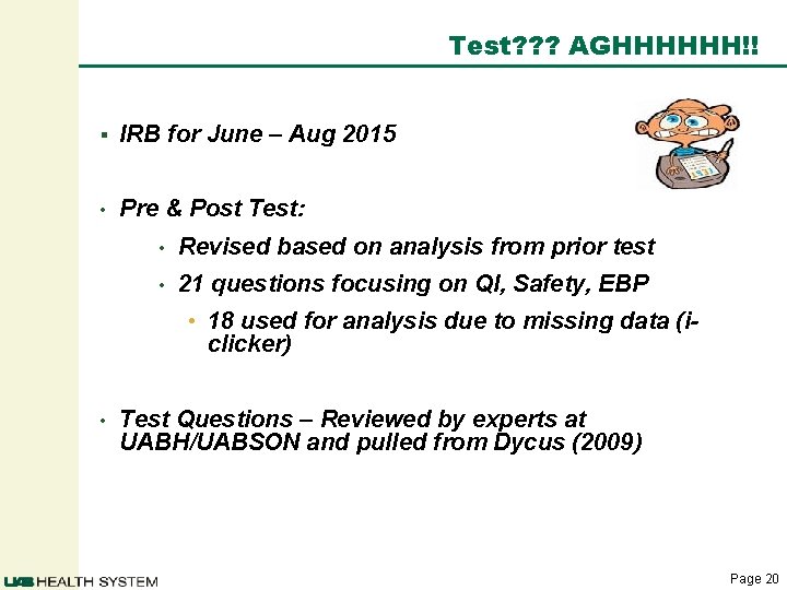 Test? ? ? AGHHHHHH!! § IRB for June – Aug 2015 • Pre & Test? ? ? AGHHHHHH!! § IRB for June – Aug 2015 • Pre &