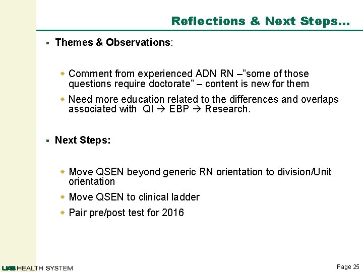 Reflections & Next Steps… § Themes & Observations: w Comment from experienced ADN RN