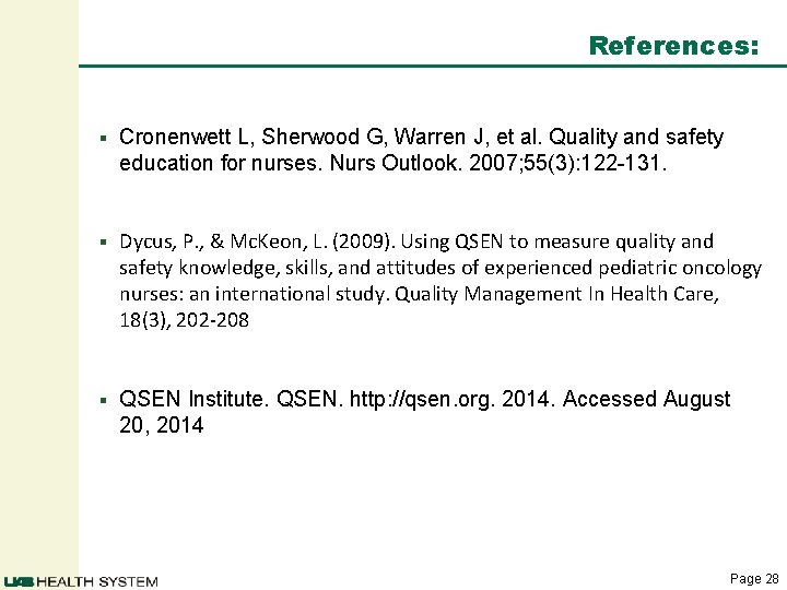 References: § Cronenwett L, Sherwood G, Warren J, et al. Quality and safety education