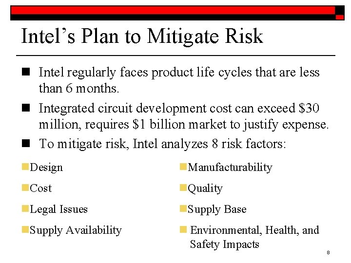 Intel’s Plan to Mitigate Risk n Intel regularly faces product life cycles that are