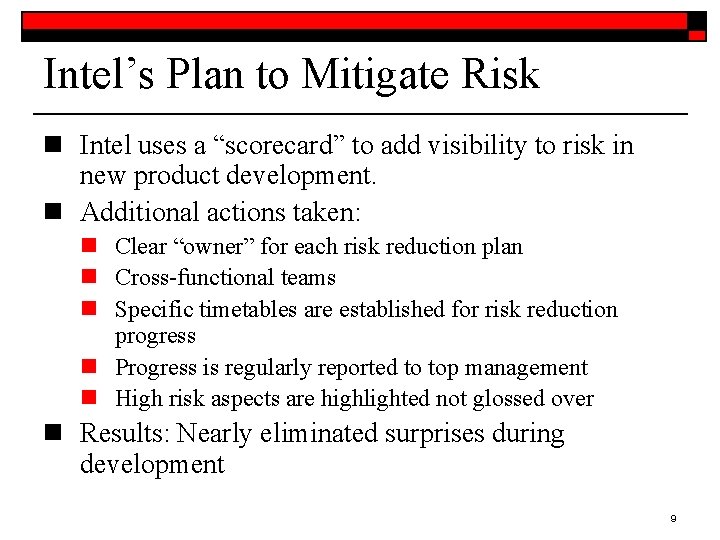 Intel’s Plan to Mitigate Risk n Intel uses a “scorecard” to add visibility to