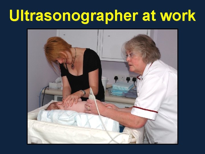 Ultrasonographer at work 