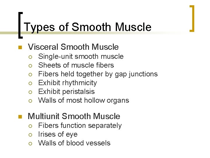 Types of Smooth Muscle n Visceral Smooth Muscle ¡ ¡ ¡ n Single-unit smooth