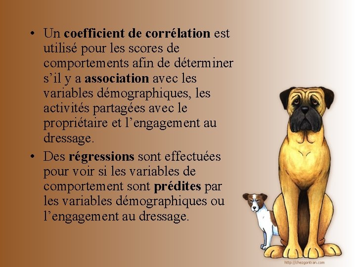  • Un coefficient de corrélation est utilisé pour les scores de comportements afin