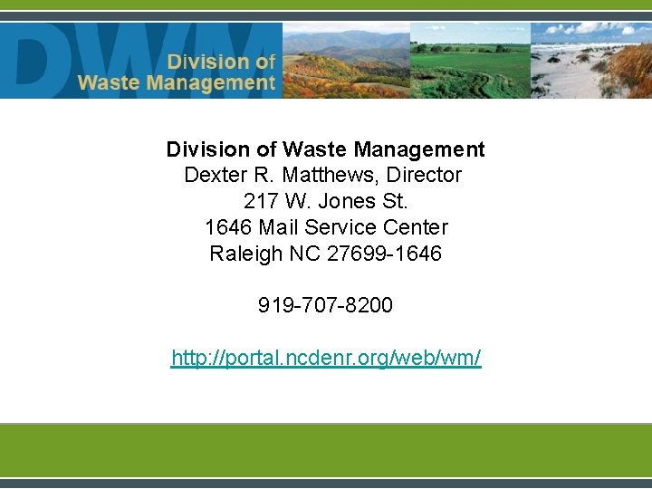 Division of Waste Management Dexter R. Matthews, Director 217 W. Jones St. 1646 Mail Division of Waste Management Dexter R. Matthews, Director 217 W. Jones St. 1646 Mail