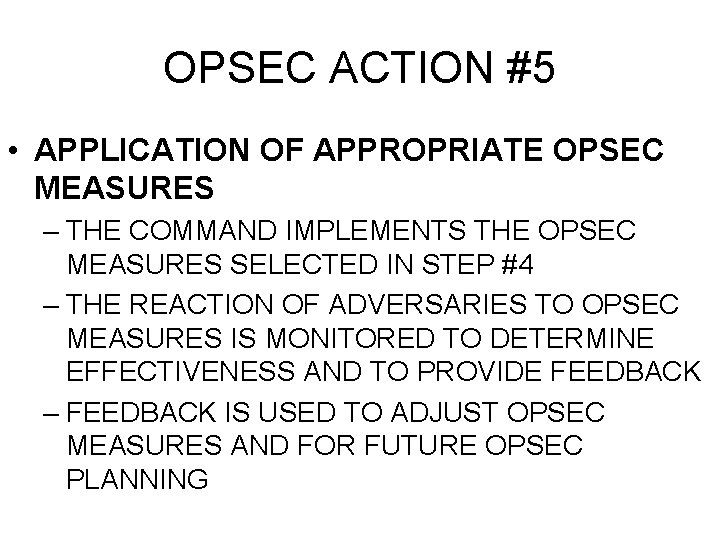 OPSEC ACTION #5 • APPLICATION OF APPROPRIATE OPSEC MEASURES – THE COMMAND IMPLEMENTS THE