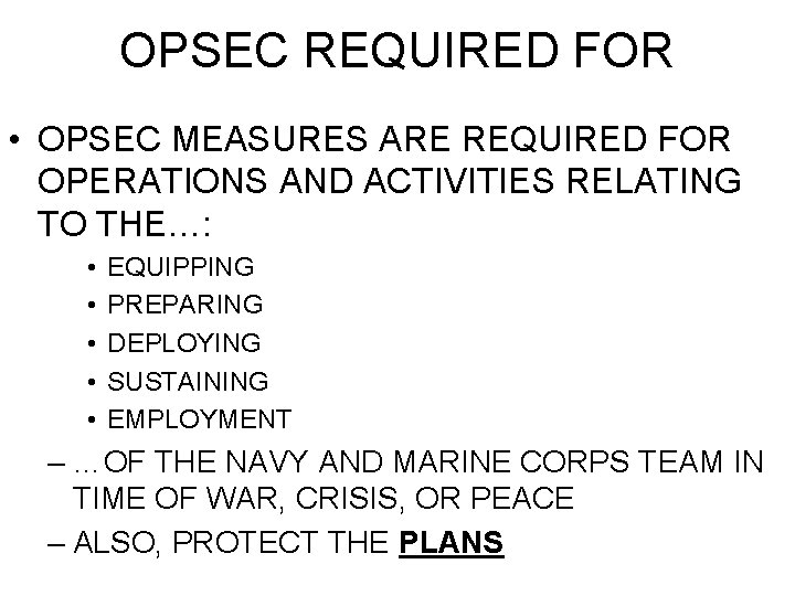 OPSEC REQUIRED FOR • OPSEC MEASURES ARE REQUIRED FOR OPERATIONS AND ACTIVITIES RELATING TO