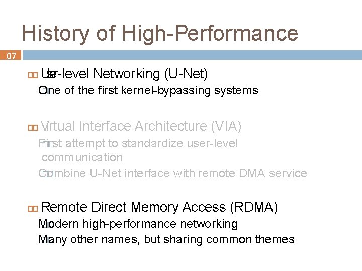 History of High-Performance 07 User-level Networking (U-Net) One �� of the first kernel-bypassing systems