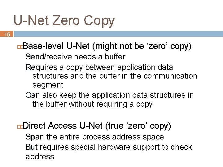 U-Net Zero Copy 15 Base-level U-Net (might not be ‘zero’ copy) Send/receive �� needs