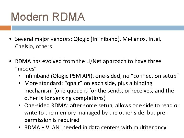 Modern RDMA • Several major vendors: Qlogic (Infiniband), Mellanox, Intel, Chelsio, others • RDMA
