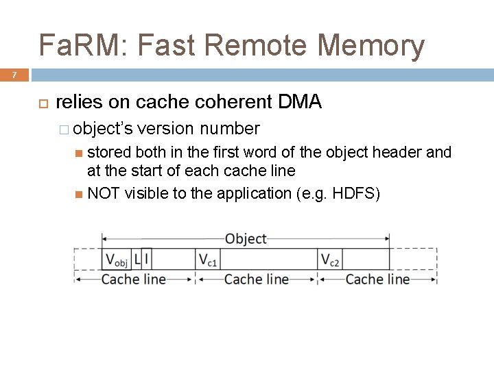 Fa. RM: Fast Remote Memory 7 relies on cache coherent DMA � object’s stored
