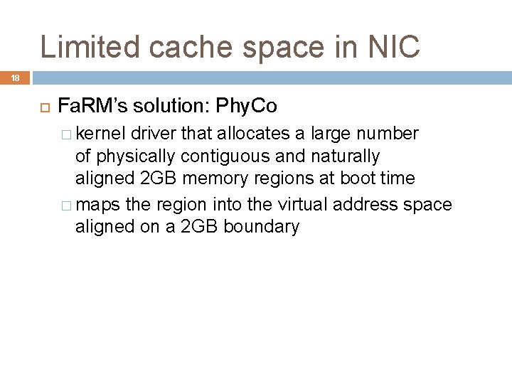 Limited cache space in NIC 18 Fa. RM’s solution: Phy. Co � kernel driver
