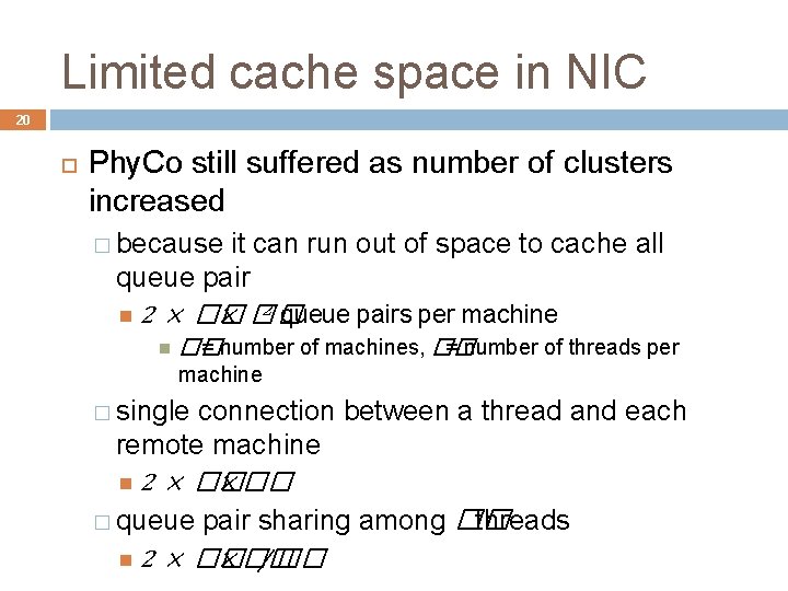 Limited cache space in NIC 20 Phy. Co still suffered as number of clusters