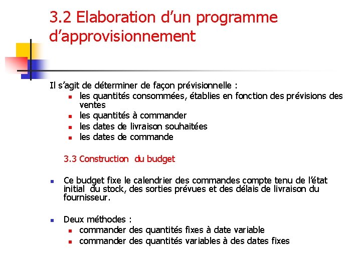 3. 2 Elaboration d’un programme d’approvisionnement Il s’agit de déterminer de façon prévisionnelle :