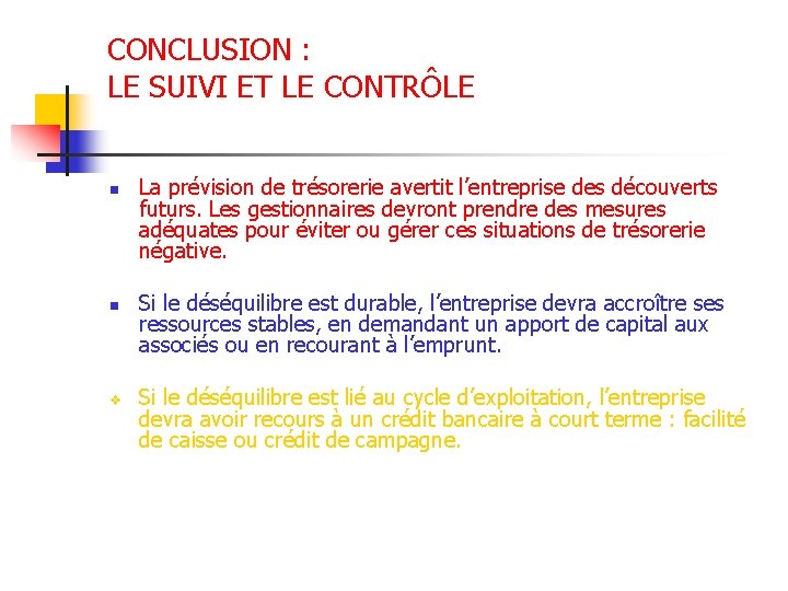 CONCLUSION : LE SUIVI ET LE CONTRÔLE n n v La prévision de trésorerie