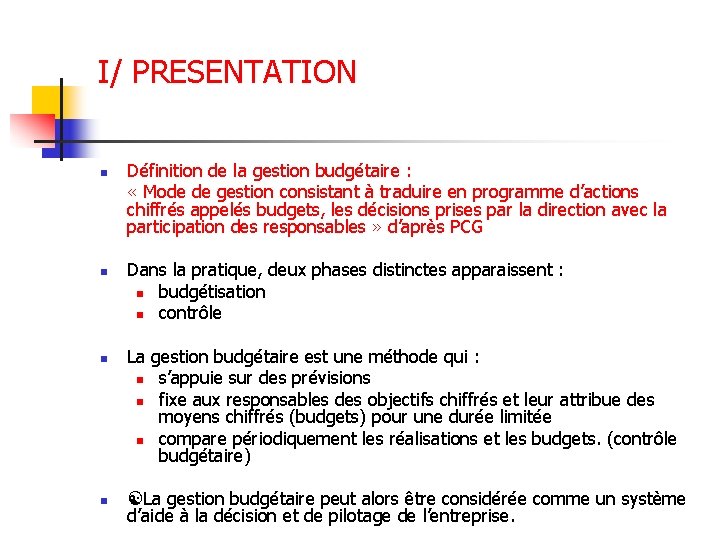 I/ PRESENTATION n n Définition de la gestion budgétaire : « Mode de gestion