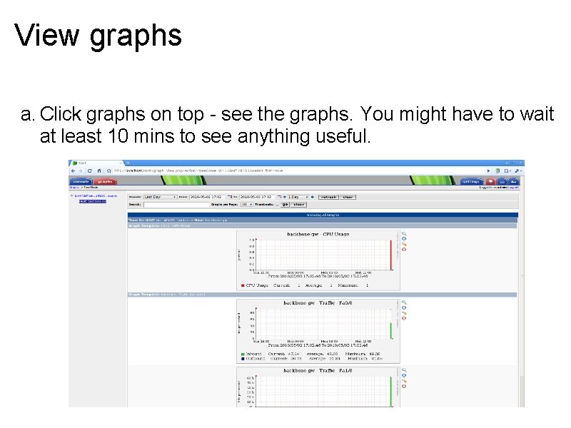 View graphs a. Click graphs on top - see the graphs. You might have