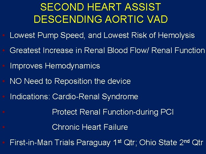 SECOND HEART ASSIST DESCENDING AORTIC VAD • Lowest Pump Speed, and Lowest Risk of SECOND HEART ASSIST DESCENDING AORTIC VAD • Lowest Pump Speed, and Lowest Risk of