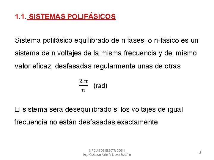 1. 1. SISTEMAS POLIFÁSICOS Sistema polifásico equilibrado de n fases, o n-fásico es un