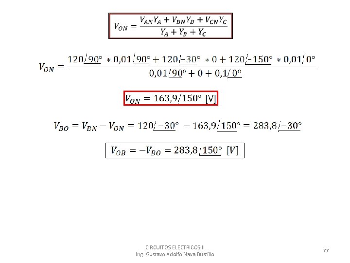 CIRCUITOS ELECTRICOS II Ing. Gustavo Adolfo Nava Bustillo 77 
