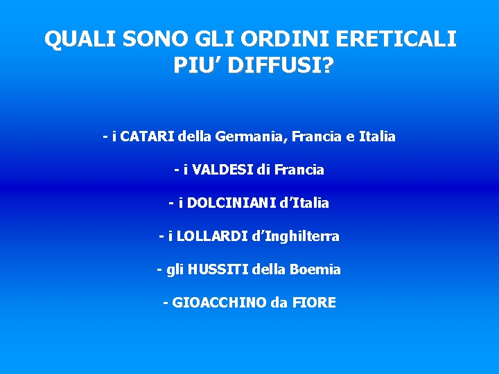 QUALI SONO GLI ORDINI ERETICALI PIU’ DIFFUSI? - i CATARI della Germania, Francia e