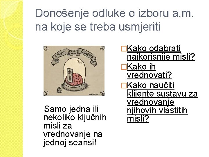 Donošenje odluke o izboru a. m. na koje se treba usmjeriti �Kako Samo jedna