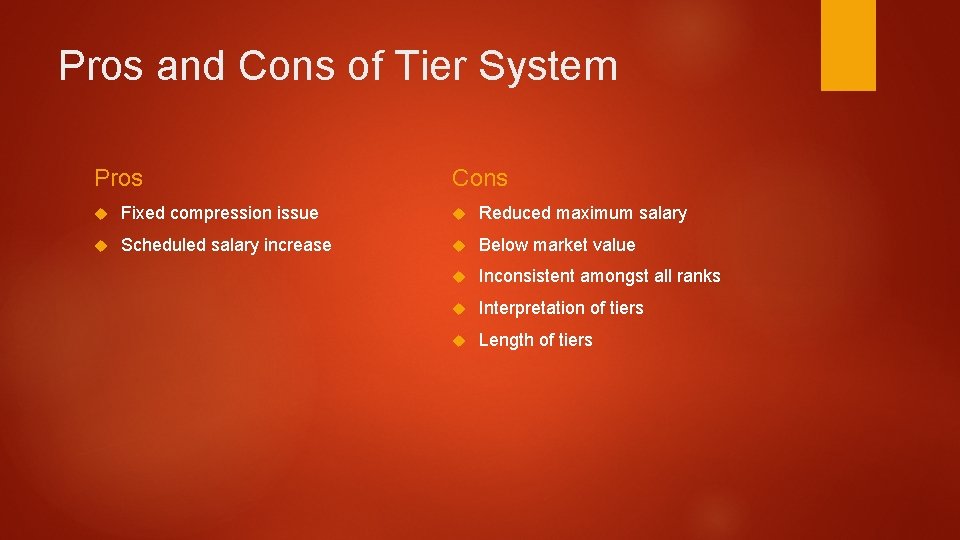 Pros and Cons of Tier System Pros Cons Fixed compression issue Reduced maximum salary