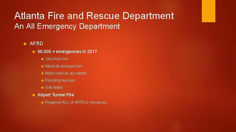Atlanta Fire and Rescue Department An All Emergency Department AFRD 80, 000 + emergencies