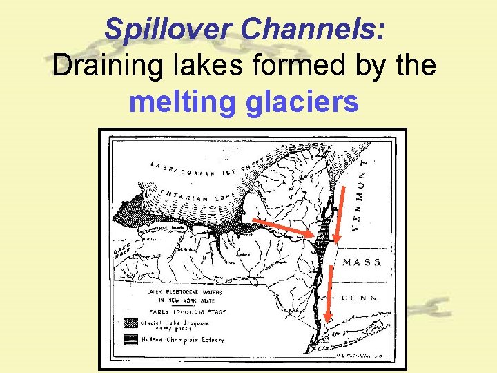 Spillover Channels: Draining lakes formed by the melting glaciers Spillover Channels: Draining lakes formed by the melting glaciers