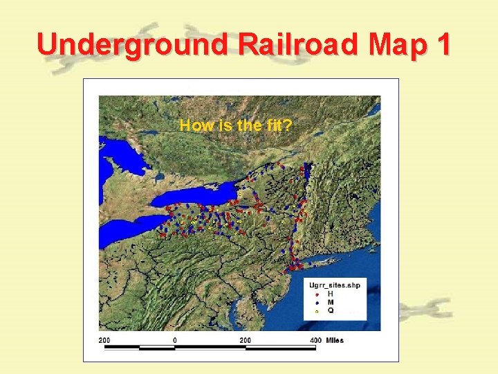 Underground Railroad Map 1 How is the fit? Underground Railroad Map 1 How is the fit?