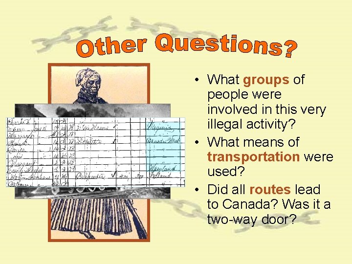 • What groups of people were involved in this very illegal activity? • • What groups of people were involved in this very illegal activity? •