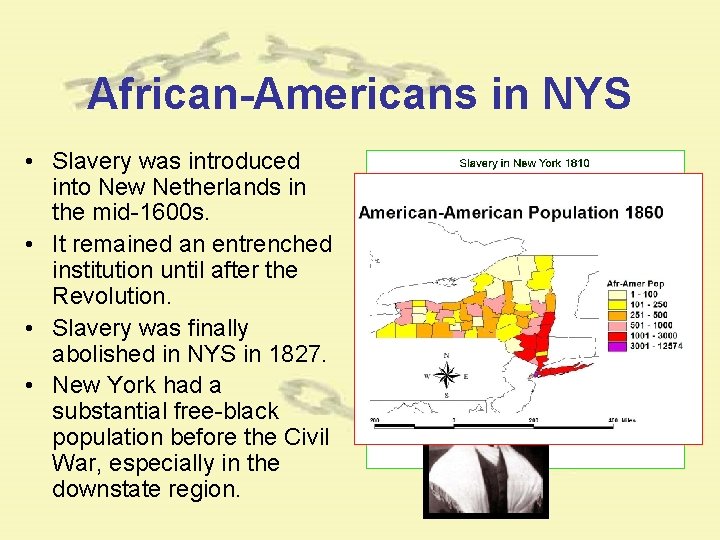 African-Americans in NYS • Slavery was introduced into New Netherlands in the mid-1600 s. African-Americans in NYS • Slavery was introduced into New Netherlands in the mid-1600 s.