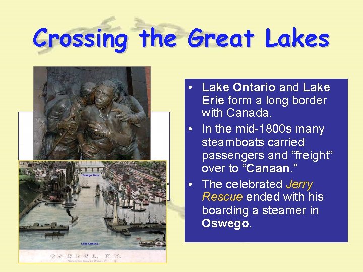 Crossing the Great Lakes • Lake Ontario and Lake Erie form a long border Crossing the Great Lakes • Lake Ontario and Lake Erie form a long border