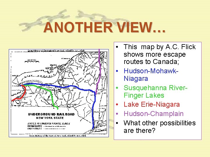 ANOTHER VIEW… • This map by A. C. Flick shows more escape routes to ANOTHER VIEW… • This map by A. C. Flick shows more escape routes to