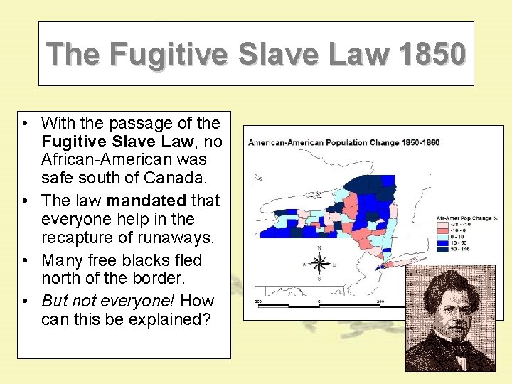 The Fugitive Slave Law 1850 • With the passage of the Fugitive Slave Law, The Fugitive Slave Law 1850 • With the passage of the Fugitive Slave Law,
