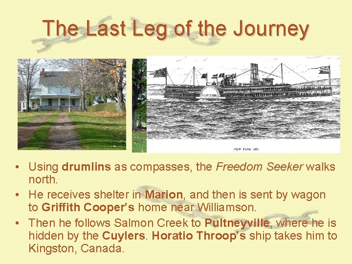 The Last Leg of the Journey • Using drumlins as compasses, the Freedom Seeker The Last Leg of the Journey • Using drumlins as compasses, the Freedom Seeker