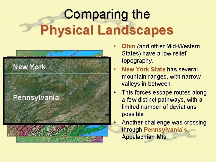 Comparing the Physical Landscapes New York Pennsylvania • Ohio (and other Mid-Western States) have Comparing the Physical Landscapes New York Pennsylvania • Ohio (and other Mid-Western States) have